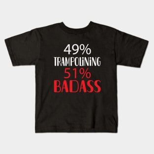 49% Trampolining 51% Badass Kids T-Shirt